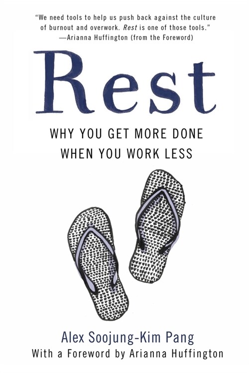 Rest: Why You Get More Done When You Work Less (Paperback)