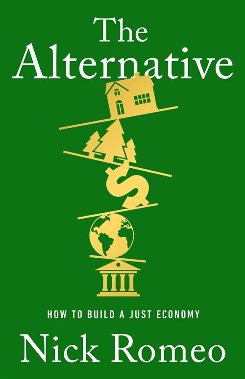 The Alternative: How to Build a Just Economy (Hardcover)