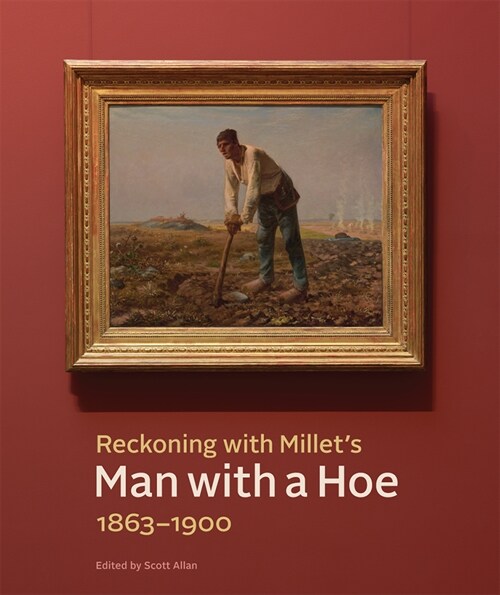 Reckoning with Millets Man with a Hoe, 1863-1900 (Paperback)