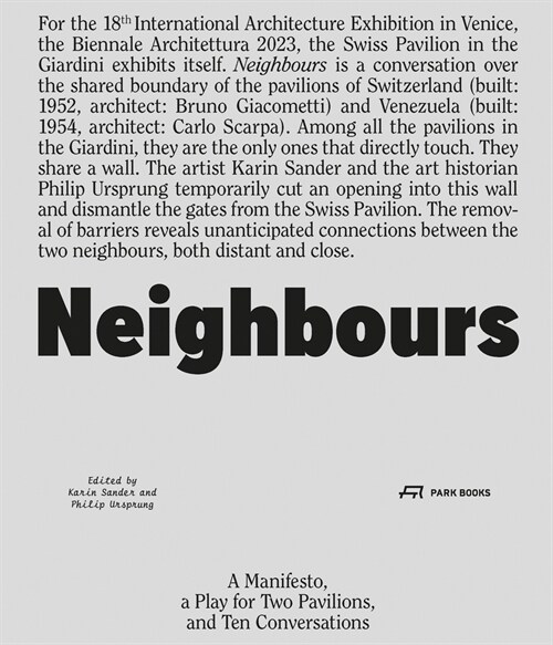 Neighbours: A Manifesto, a Play for Two Pavilions, and Ten Conversations (Paperback)