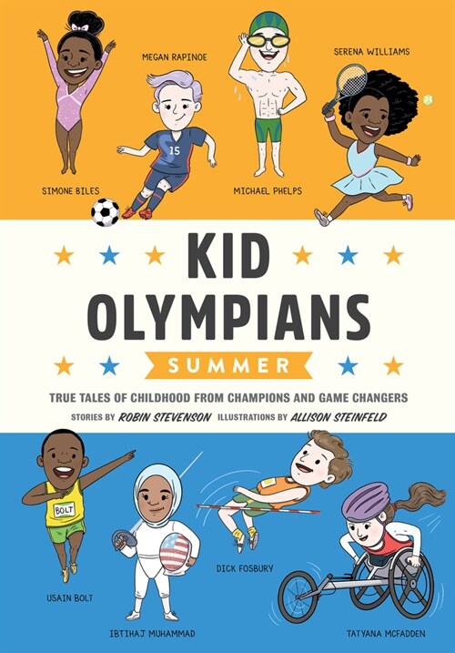 Kid Olympians: Summer: True Tales of Childhood from Champions and Game Changers (Hardcover)