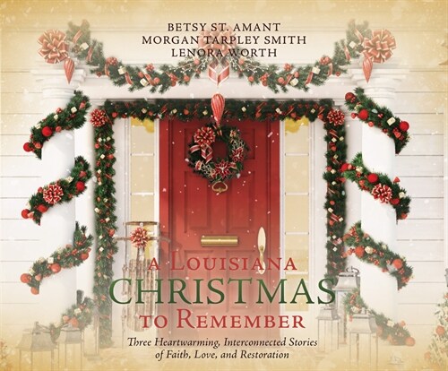 A Louisiana Christmas to Remember: Three Heartwarming Interconnected Stories of Faith, Love, and Restoration (Audio CD)