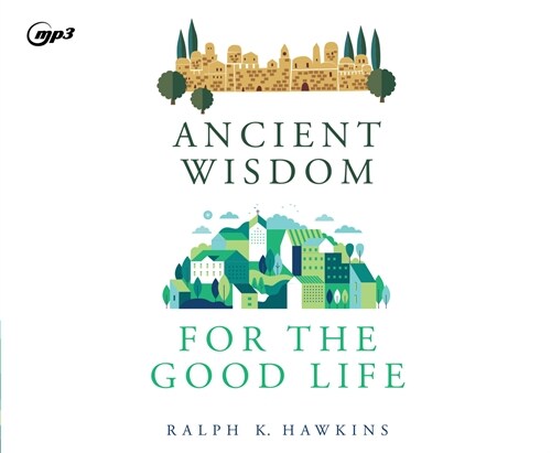 Ancient Wisdom for the Good Life (MP3 CD)