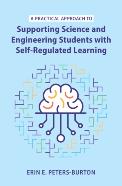 A Practical Approach to Supporting Science and Engineering Students with Self-Regulated Learning (Hardcover)
