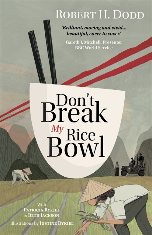 Dont Break My Rice Bowl : A beautiful and gripping novel, highlighting the personal and tragic struggles faced during the Vietnam War, bringing the l (Paperback, 2 New edition)