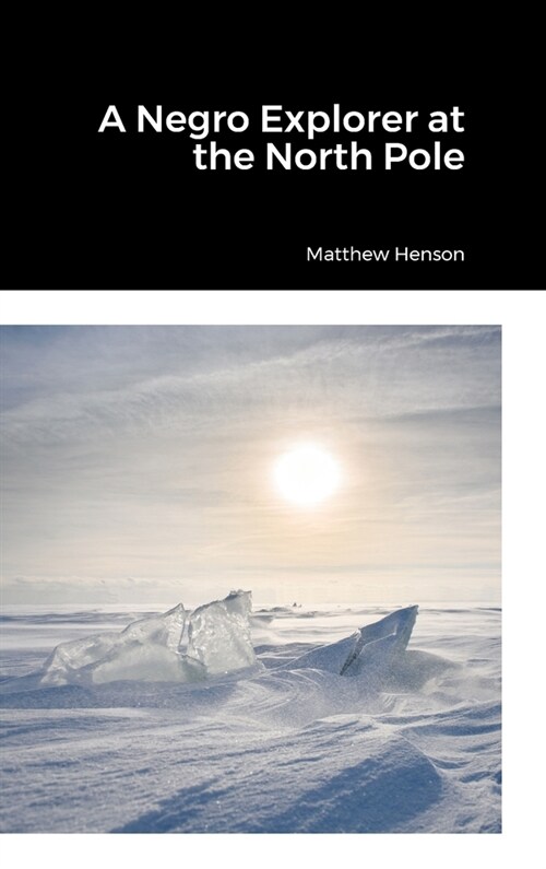 A Negro Explorer at the North Pole (Hardcover)