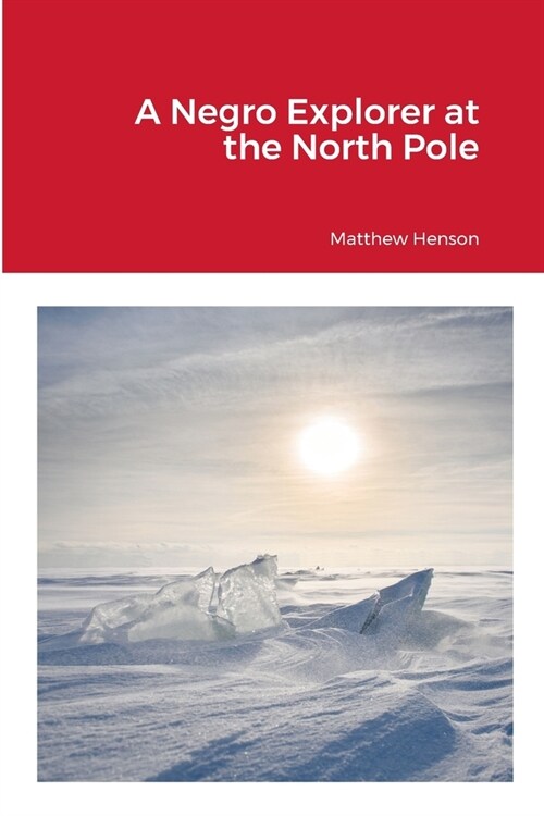 A Negro Explorer at the North Pole (Paperback)