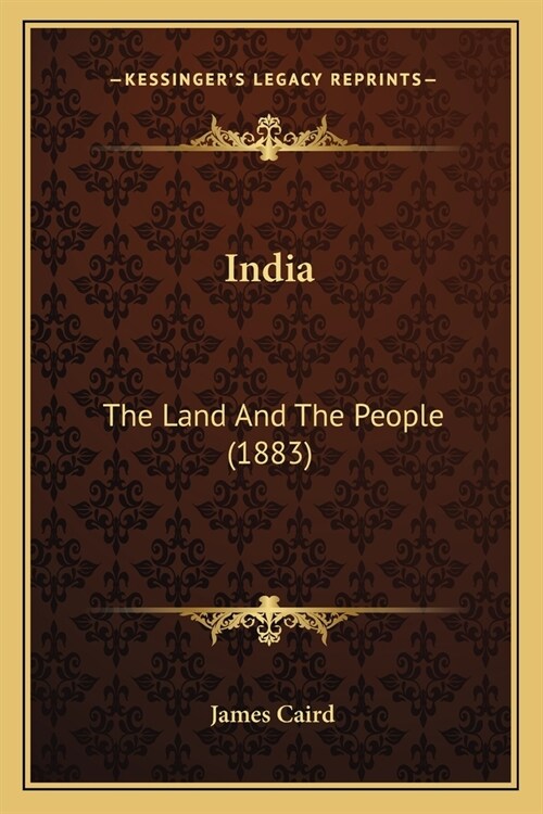 India: The Land And The People (1883) (Paperback)
