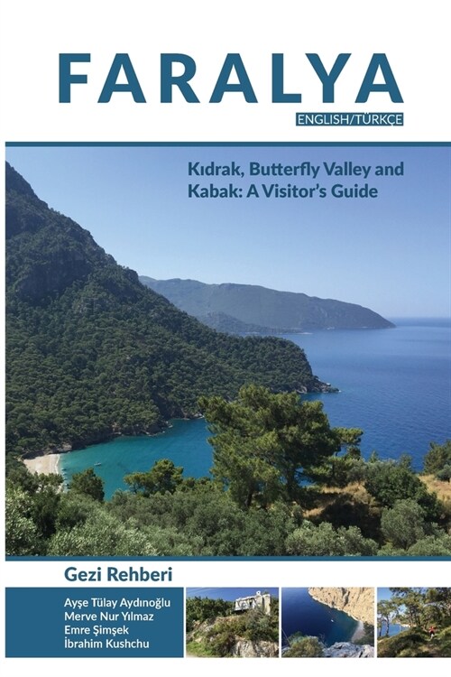 Faralya Visitors Guide: Kidrak, Butterfly Valley and Kabak: A Visitors Guide (Paperback)