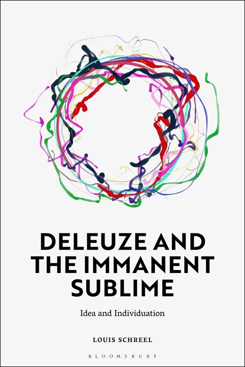 Deleuze and the Immanent Sublime : Idea and Individuation (Hardcover)