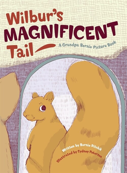 Wilburs Magnificent Tail (Hardcover)