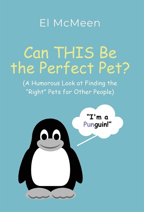 Can THIS Be the Perfect Pet?: (A Humorous Look at Finding the Right Pets for Other People) (Hardcover)