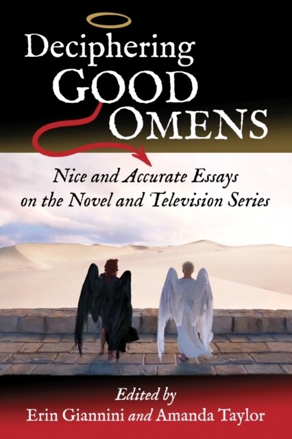 Deciphering Good Omens: Nice and Accurate Essays on the Novel and Television Series (Paperback)