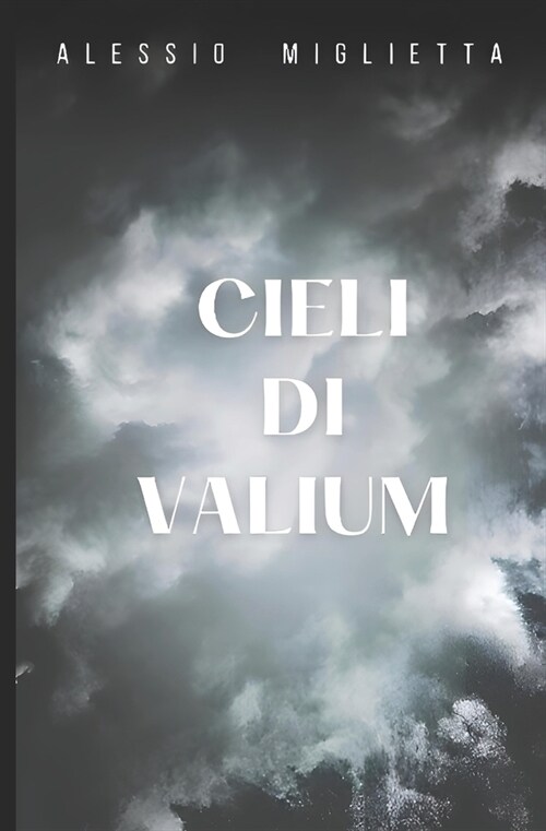 Cieli di Valium: Raccolta di Racconti (Paperback)