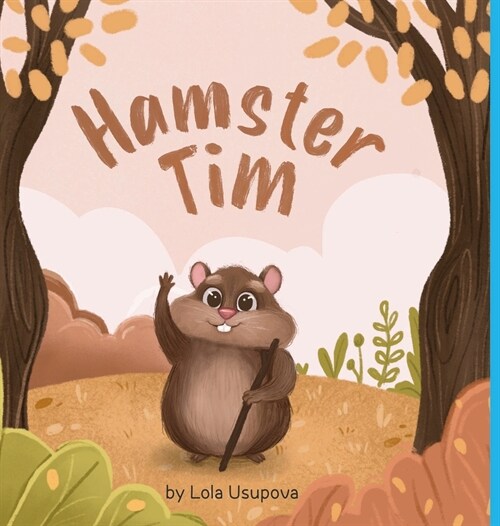 Hamster Tim: A Journey of Hope and Courage (Hardcover)