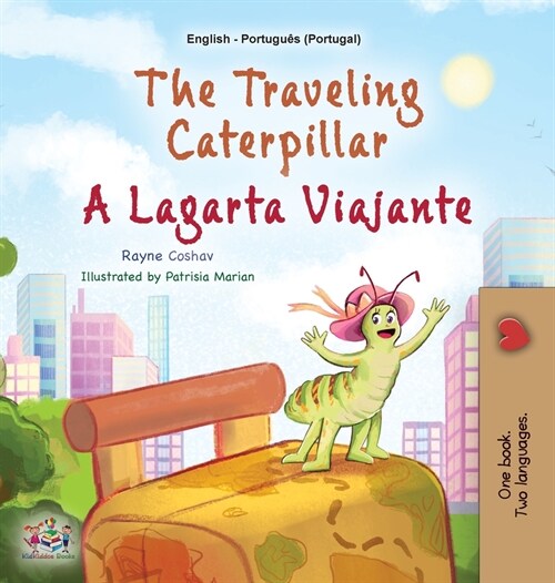 The Traveling Caterpillar (English Portuguese Bilingual Book for Kids - Portugal ) (Hardcover)