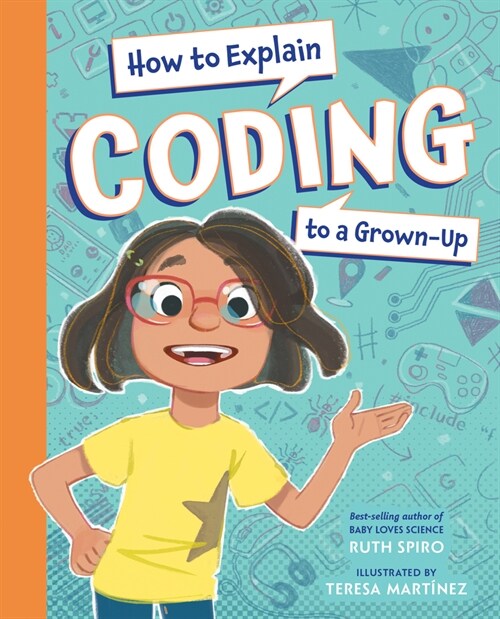 How to Explain Coding to a Grown-Up (Hardcover)