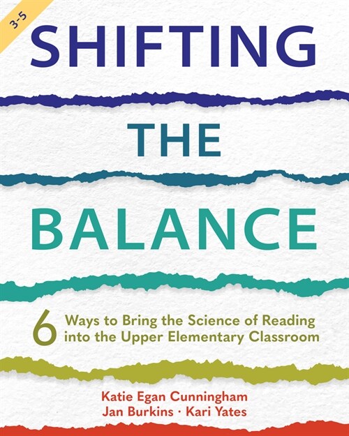 Shifting the Balance, Grades 3-5: 6 Ways to Bring the Science of Reading Into the Upper Elementary Classroom (Paperback)