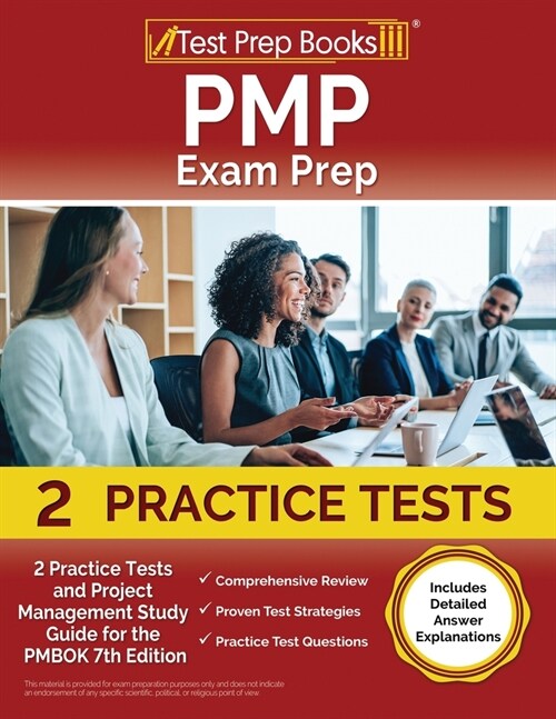 PMP Exam Prep 2023 and 2024: 2 Practice Tests and Project Management Study Guide for the PMBOK 7th Edition [Includes Detailed Answer Explanations] (Paperback)