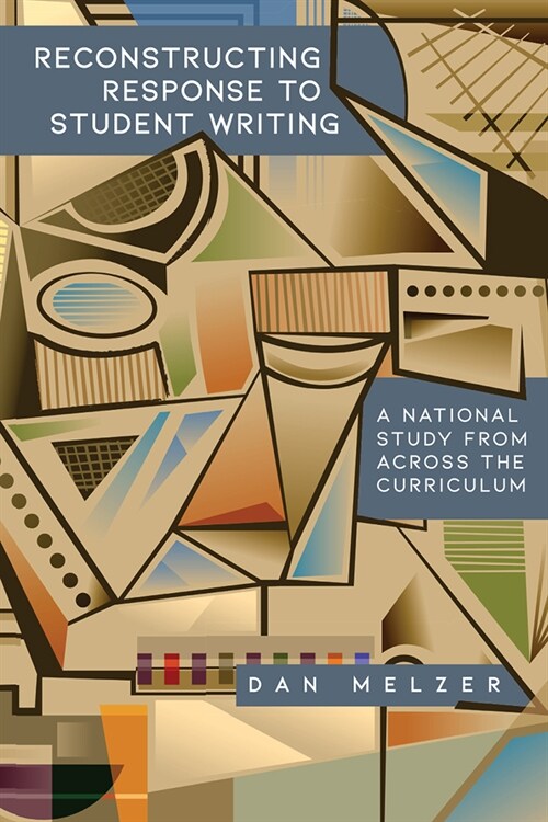 Reconstructing Response to Student Writing: A National Study from Across the Curriculum (Paperback)