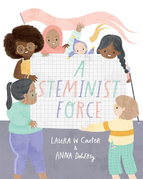 A Steminist Force: A Stem Picture Book for Girls (Hardcover)