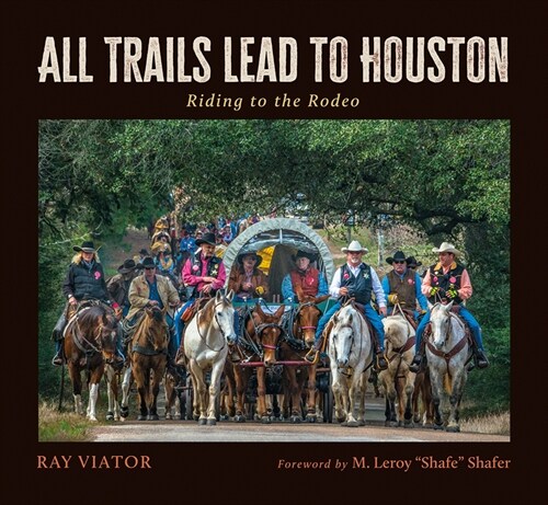 All Trails Lead to Houston: Riding to the Rodeo (Hardcover)