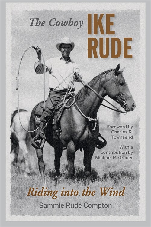 The Cowboy Ike Rude: Riding Into the Wind (Hardcover)