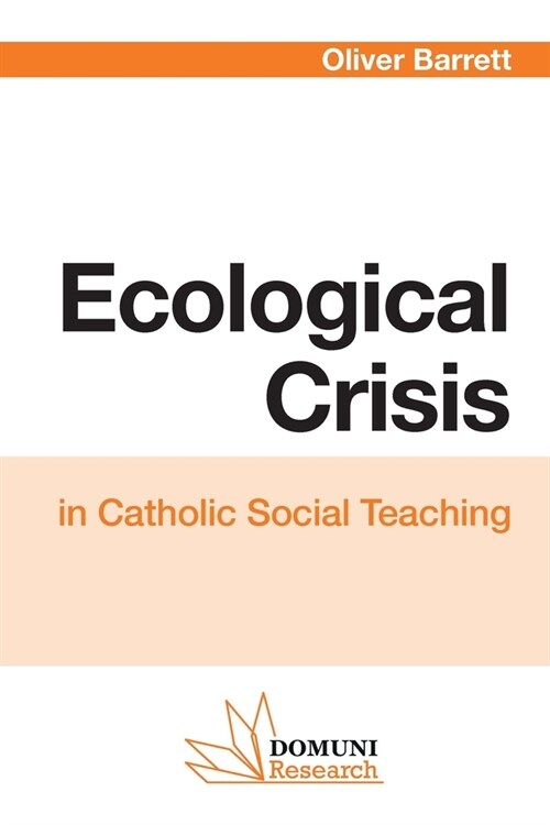 Ecological Crisis: in Catholic Social Teaching (Paperback)