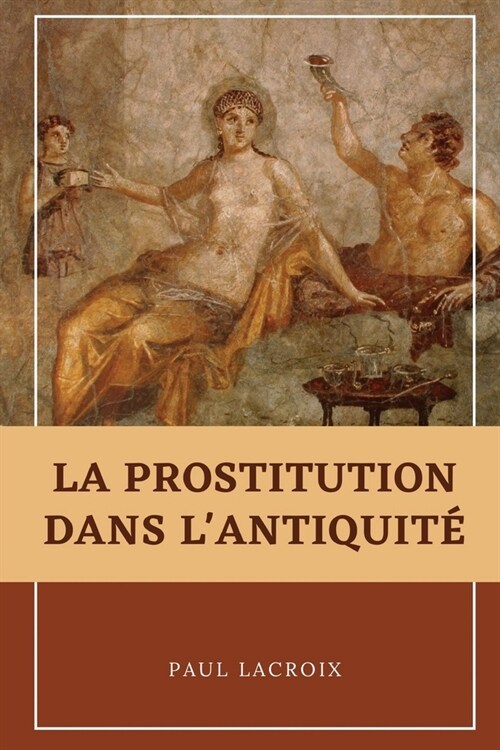 La prostitution dans lAntiquit? (Paperback)