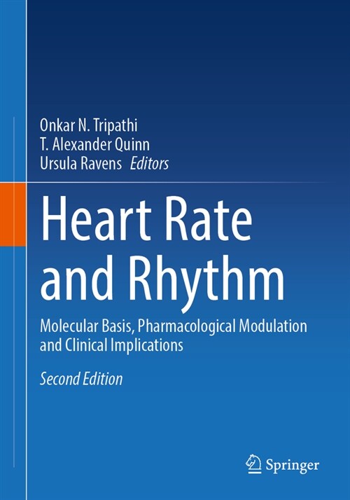 Heart Rate and Rhythm: Molecular Basis, Pharmacological Modulation and Clinical Implications (Hardcover, 2, 2023)
