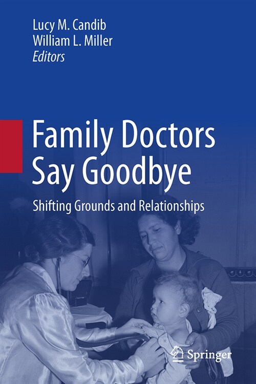 Family Doctors Say Goodbye: Shifting Grounds and Relationships (Hardcover, 2023)