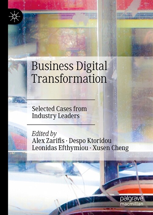Business Digital Transformation: Selected Cases from Industry Leaders (Hardcover, 2024)