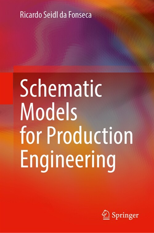 Schematic Models for Production Engineering (Hardcover, 2023)