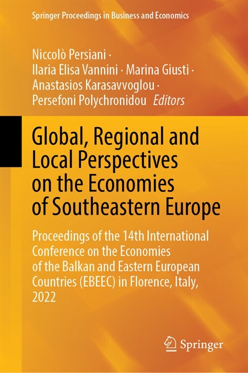 Global, Regional and Local Perspectives on the Economies of Southeastern Europe: Proceedings of the 14th International Conference on the Economies of (Hardcover, 2023)