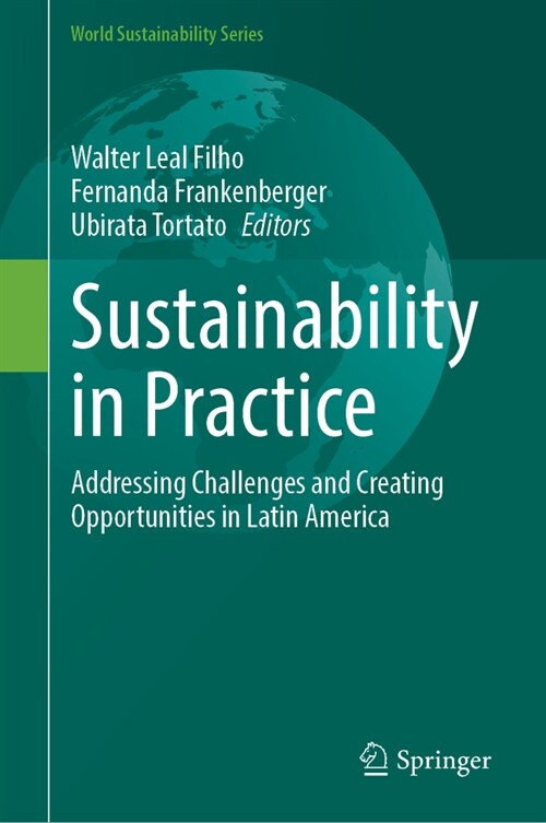 Sustainability in Practice: Addressing Challenges and Creating Opportunities in Latin America (Hardcover, 2023)