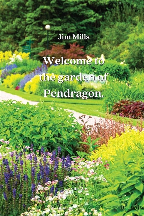 Welcome to the garden of Pendragon (Paperback)