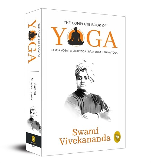 The Complete Book of Yoga: Karma Yoga, Bhakti Yoga, Raja Yoga, Jnana Yoga (Paperback)