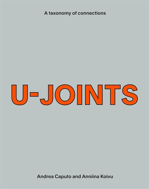 U-Joints: A Taxonomy of Connections (Paperback)