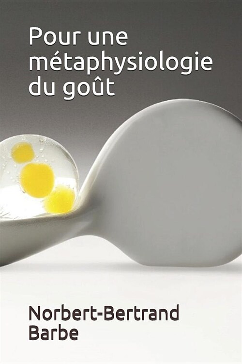 Pour une m?aphysiologie du go? (Paperback)