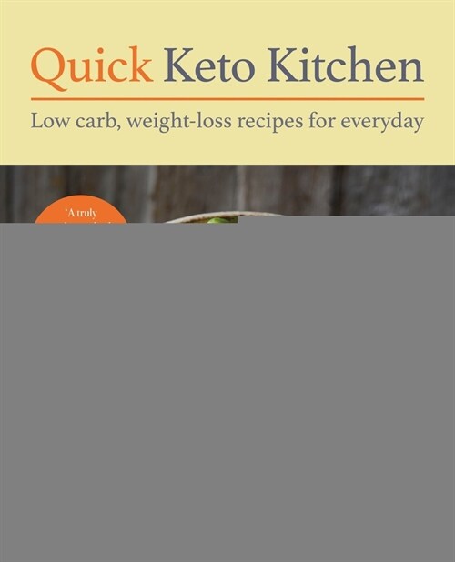 Quick Keto Kitchen : Low carb, weight-loss recipes for every day (Paperback)