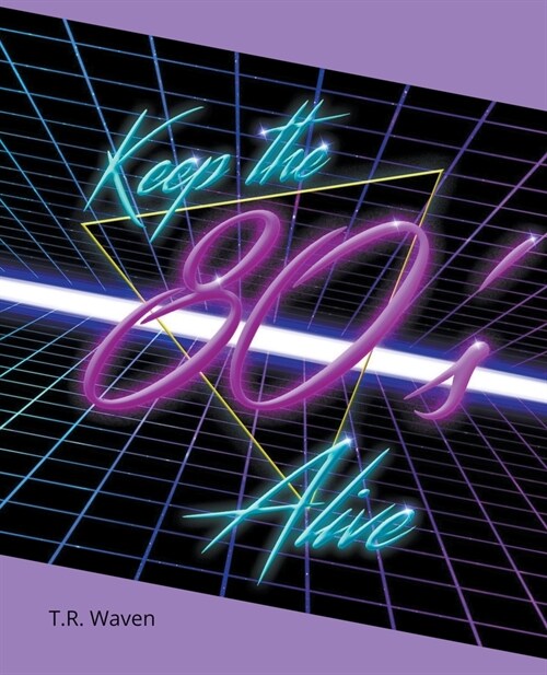 Keep the 80s Alive (Paperback)