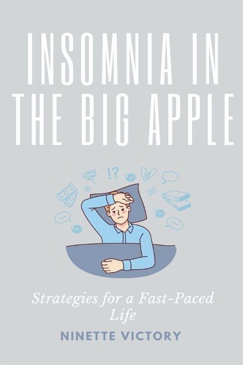 Insomnia in the Big Apple: Strategies for a Fast-Paced Life (Paperback)