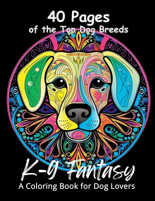 K-9 Fantasy: A Coloring Book for Dog Lovers (Paperback)