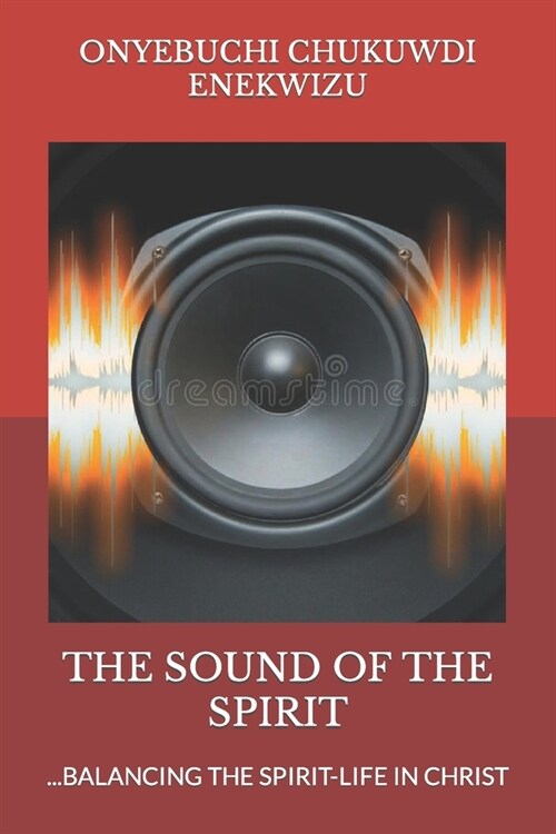 The Sound of the Spirit: ...Balancing the Spirit-Life in Christ (Paperback)