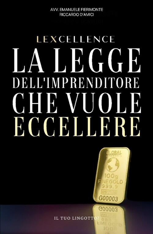 LEXCELLENCE - La legge dellimprenditore che vuole eccellere (Paperback)