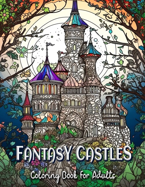Fantasy Castles Coloring Book for Adults: Relax and Unwind with Magical Castle Scenes (Paperback)