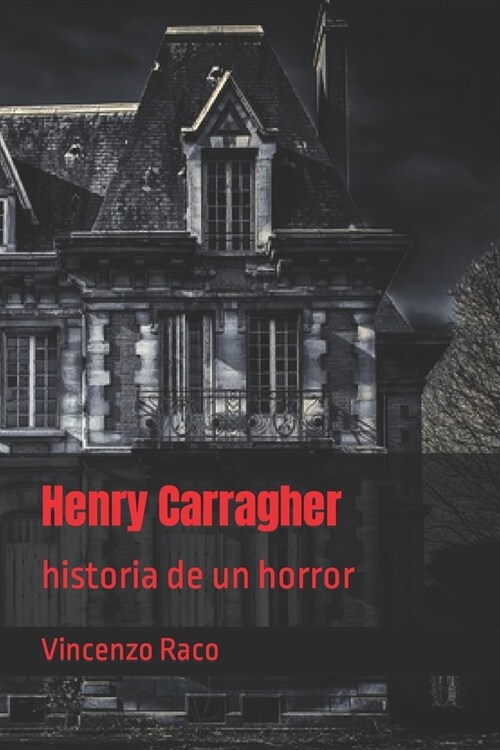 Henry Carragher: historia de un horror (Paperback)