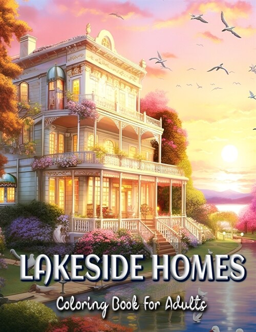 Lakeside Homes Coloring Book for Adults: Serene Scenes of Waterfront Living (Paperback)
