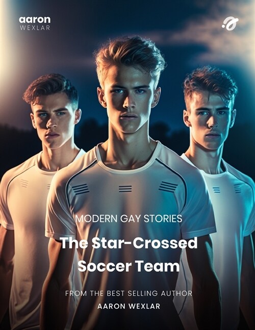 The Star-Crossed Soccer Team: Modern Gay Stories (Paperback)