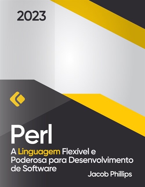 Perl: A Linguagem Flex?el e Poderosa para Desenvolvimento de Software (Paperback)